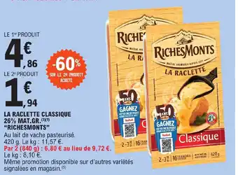 E.Leclerc LA RACLETTE CLASSIQUE 26% MAT.GR RICHESMONTS" offre