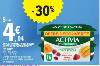 E.Leclerc YAOURT PROBIOTIQUES FRUITS MIXÉS OFFRE DÉCOUVERTE ACTIVIA offre