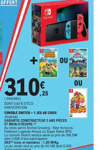 E.Leclerc CONSOLE SWITCH + 1 JEU AU CHOIX Nintendo GARANTIE CONSTRUCTEUR 2 ANS PIÈCES ET MAIN-D'ŒUVRE.(²) offre