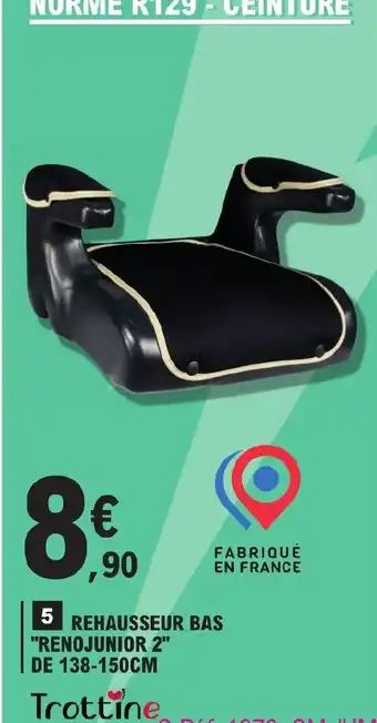 E.Leclerc REHAUSSEUR BAS "RENOJUNIOR 2" DE 138-150CM offre