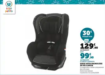 SIEGE AUTO PRIMOLUXE DE 40 A 105CM