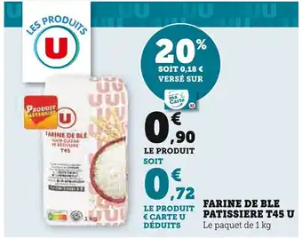 Super U FARINE DE BLE PATISSIERE T45 U offre