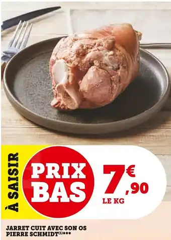 Super U JARRET CUIT AVEC SON OS PIERRE SCHMIDT offre