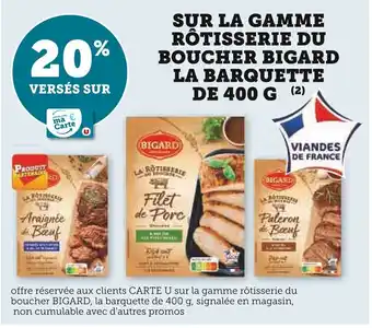 Super U SUR LA GAMME RÔTISSERIE DU BOUCHER BIGARD LA BARQUETTE DE 400 G (2) offre