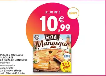 Intermarché Hyper PIZZAS 3 FROMAGES SURGELÉES LA PIZZA DE MANOSQUE offre