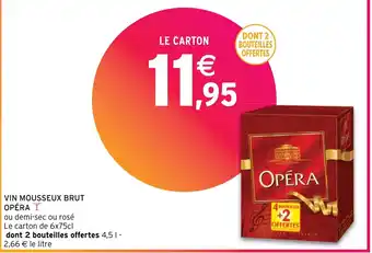 Intermarché Hyper VIN MOUSSEUX BRUT OPÉRA offre