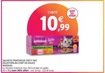 Intermarché Hyper SACHETS FRAÎCHEUR TASTY MIX SÉLECTION DU CHEF EN SAUCE WHISKAS offre