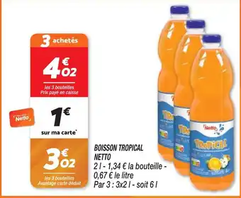 Netto BOISSON TROPICAL NETTO offre