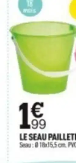 Centrakor LE SEAU PAILLETÉ Seau: 018x15,5 cm. PVC offre