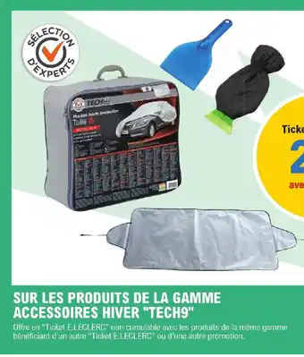 E.Leclerc SUR LES PRODUITS DE LA GAMME ACCESSOIRES HIVER "TECH9" offre