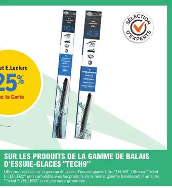 E.Leclerc SUR LES PRODUITS DE LA GAMME DE BALAIS D'ESSUIE-GLACES "TECH9" offre