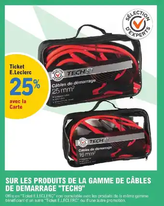 E.Leclerc SUR LES PRODUITS DE LA GAMME DE CÂBLES DE DEMARRAGE "TECH9" offre