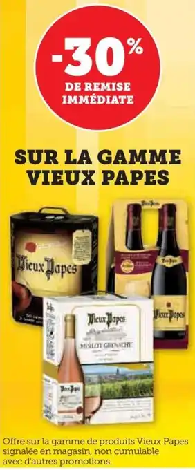 Hyper U SUR LA GAMME VIEUX PAPES offre