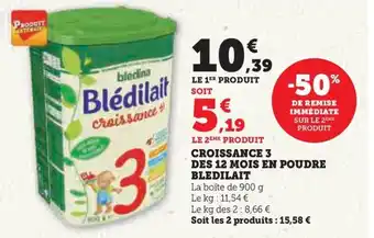 Hyper U CROISSANCE 3 DES 12 MOIS EN POUDRE BLEDILAIT La boîte de 900 g offre