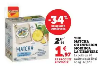 Hyper U LA TISANIERE THE MATCHA OU INFUSION MORINGA offre