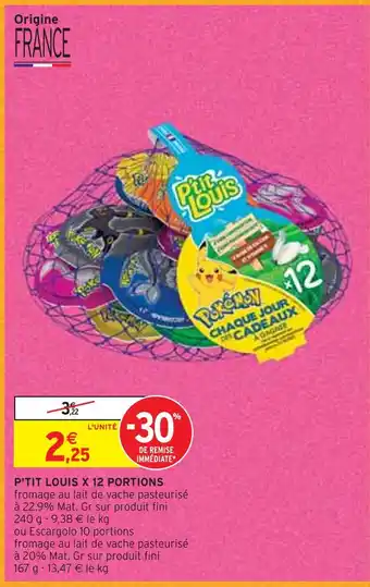 Intermarché P'tit louis p'tit louis x 12 portions offre