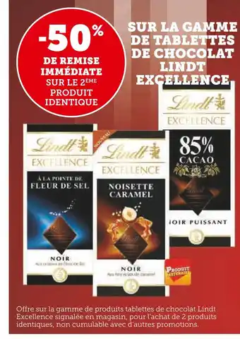 U Express Lindt excellence -50% de remise immédiate sur le 2ème produit identique sur la gamme de tablettes de chocolat lindt excellenc offre