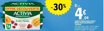 E.Leclerc Express YAOURT PROBIOTIQUES FRUITS MIXÉS OFFRE DÉCOUVERTE ACTIVIA" offre