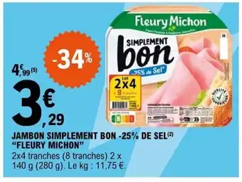 E.Leclerc Express JAMBON SIMPLEMENT BON -25% DE SEL FLEURY MICHON offre