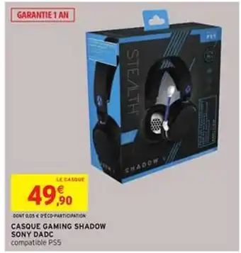Intermarché Hyper Casque Gaming Shadow Sony Dadc offre