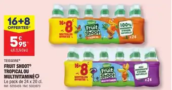 FRUIT SHOOT TROPICAL OU MULTIVITAMINÉ