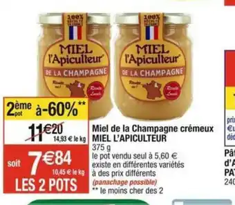 Cora x Carrefour Miel de la Champagne crémeux 14,93 € le kg MIEL L'APICULTEUR 375 g offre