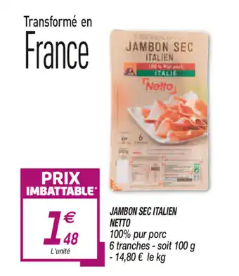 Netto Jambon Sec Italien Netto offre