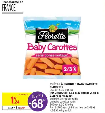 Intermarché PRÊTES À CROQUER BABY CAROTTE FLORETTE offre
