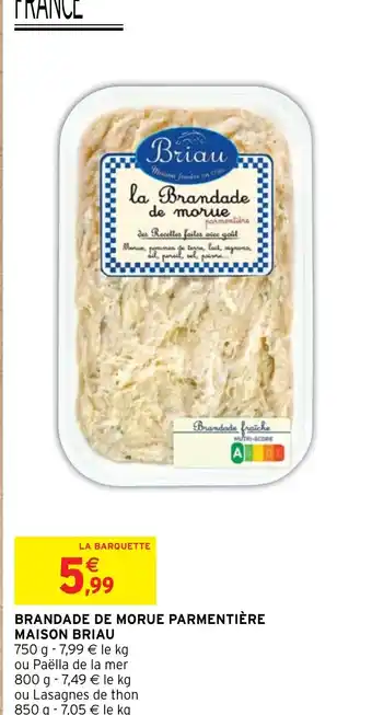 Intermarché BRANDADE DE MORUE PARMENTIÈRE MAISON BRIAU offre