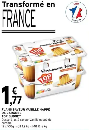 Intermarché FLANS SAVEUR VANILLE NAPPÉ DE CARAMEL TOP BUDGET offre