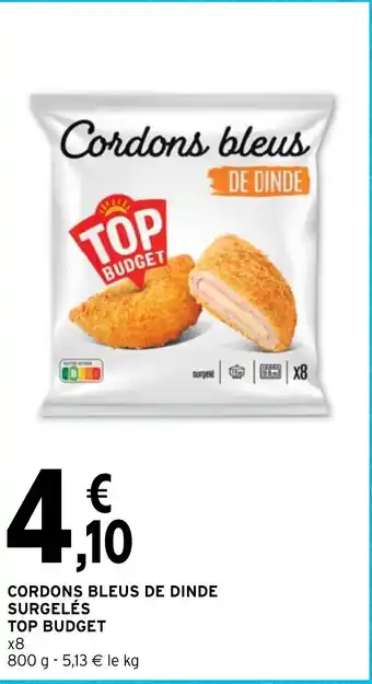 Intermarché CORDONS BLEUS DE DINDE SURGELÉS TOP BUDGET offre