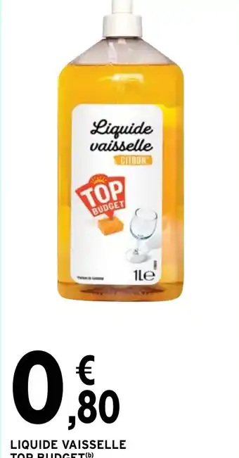 Intermarché LIQUIDE VAISSELLE TOP BUDGET(b) offre