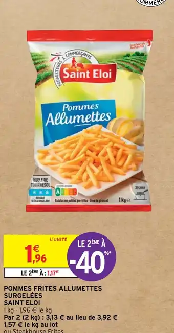 Intermarché POMMES FRITES ALLUMETTES SURGELÉES SAINT ELOI offre