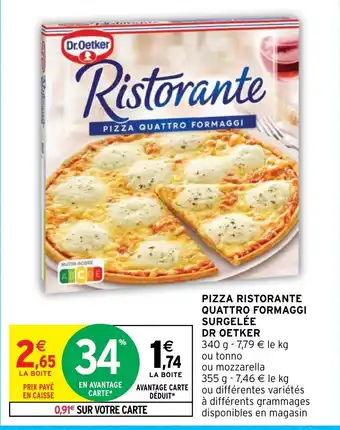 Intermarché PIZZA RISTORANTE QUATTRO FORMAGGI SURGELÉE DR OETKER offre
