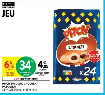 Intermarché PITCH BRIOCHE CHOCOLAT PASQUIER offre