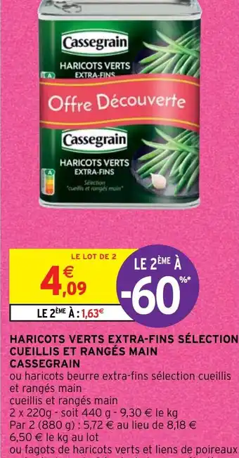 Intermarché HARICOTS VERTS EXTRA-FINS SÉLECTION CUEILLIS ET RANGÉS MAIN CASSEGRAIN offre