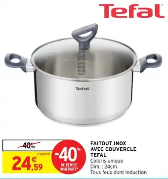 Intermarché FAITOUT INOX AVEC COUVERCLE TEFAL offre