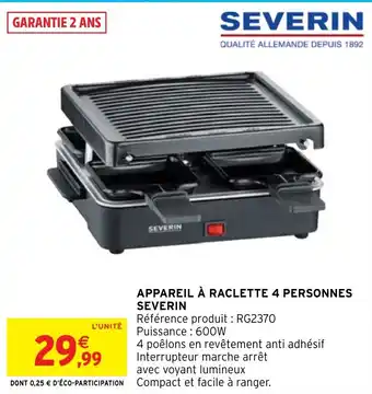Intermarché APPAREIL À RACLETTE 4 PERSONNES SEVERIN offre