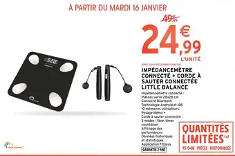 Intermarché IMPÉDANCEMÈTRE CONNECTÉ + CORDE À SAUTER CONNECTÉE LITTLE BALANCE offre