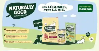 Maxi Zoo Naturally good une exclusivité maxi zoo offre