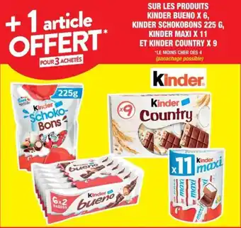 Cora x Carrefour SUR LES PRODUITS KINDER BUENO X 6, KINDER SCHOKOBONS 225 G, KINDER MAXI X 11 ET KINDER COUNTRY X 9 offre