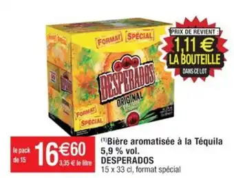 Cora x Carrefour (¹)Bière aromatisée à la Téquila DESPERADOS offre