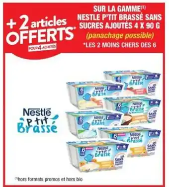 Cora x Carrefour SUR LA GAMME(¹) +2 articles NESTLE P'TIT BRASSÉ SANS OFFERTS (panachage possible) offre