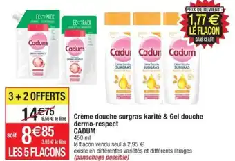 Cora x Carrefour Crème douche surgras karité & Gel douche dermo-respect CADUM offre