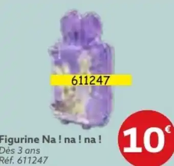 Gifi Figurine Na! na! na! 10 offre