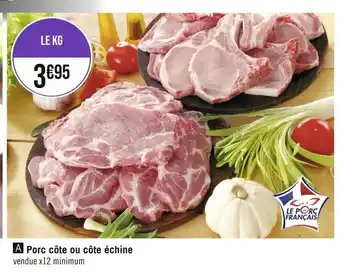 Casino Supermarchés Porc côte ou côte échine offre