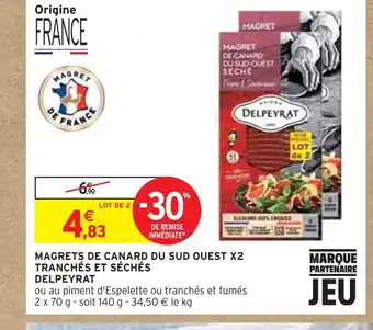 Intermarché Delpeyrat magrets de canard du sud ouest x2 tranchés et séchés offre