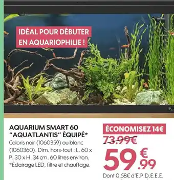 Truffaut Aquatlantis aquarium smart 60 équipé offre