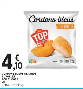 Intermarché Top budget cordons bleus de dinde surgelés offre