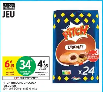Intermarché Pasquier pitch brioche chocolat offre